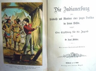 Die Indianerburg oder Erlebnisse und Abenteuer eines jungen Deutschen im fernen Westen