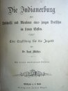 Die Indianerburg oder Erlebnisse und Abenteuer eines jungen Deutschen im fernen Westen